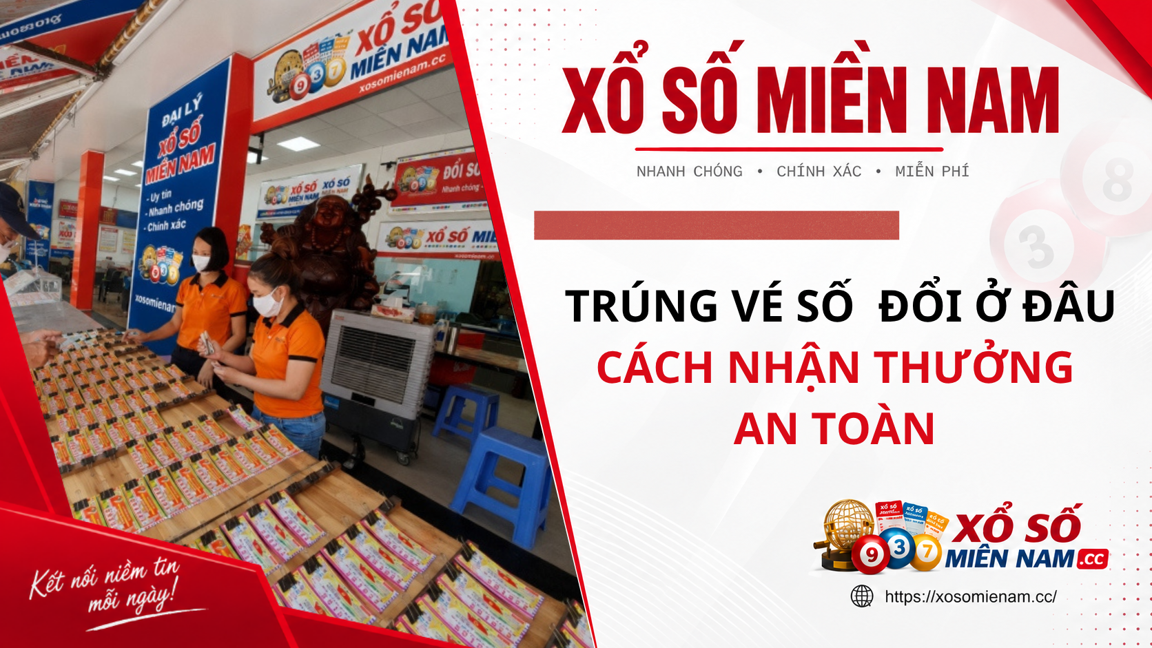 Trúng Vé Số Đổi Ở Đâu? Các Nơi Lĩnh Thưởng Theo Quy Định